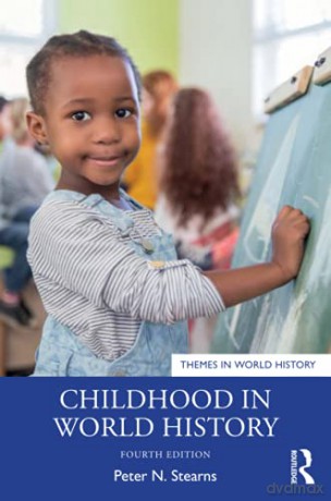 Childhood In World History (Themes In World History) - Peter N. Stearns [KSIĄŻKA]
