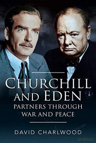 Churchill and Eden: Partners Through War and Peace - David Charlwood [KSIĄŻKA]