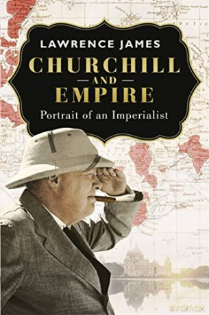 Churchill and Empire: Portrait of an Imperialist - Lawrence James [KSIĄŻKA]
