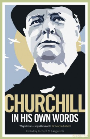 Churchill in His Own Words - Winston S. Churchill [KSIĄŻKA]