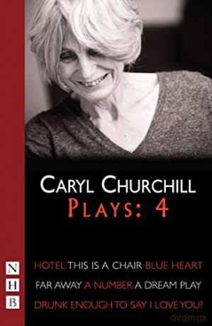 Churchill Plays: Four Hotel, This Is A Chair, Blue Heart, Far Away, A Number, Drunk Enough To Say I Love You, A Dream Play: 4 - Caryl Churchill [KSIĄŻKA]