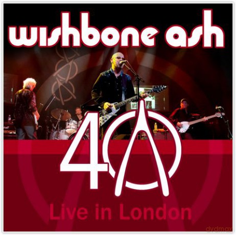 Wishbone Ash: 40th Anniversary Concert - Live in London [2CD]