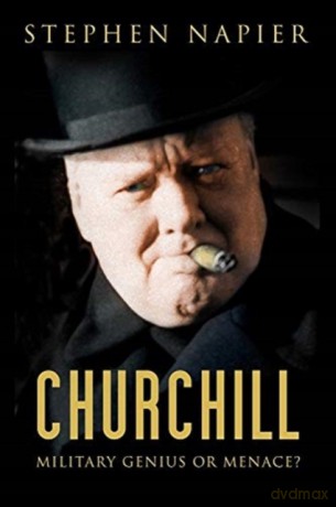 Churchill: Military Genius or Menace - Stephen Napier [KSIĄŻKA]