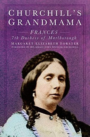 Churchill's Grandmama: Frances 7th Duchess of Marlborough - Margaret Elizabeth Forster [KSIĄŻKA]