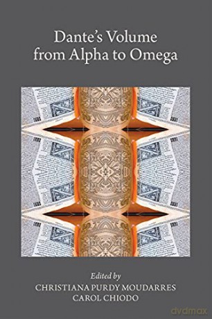 Dante's Volume From Alpha To Omega (Medieval And Renaissance Texts And Studies) - Carol Chiodo [KSIĄŻKA]