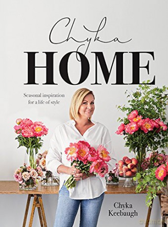 Chyka Home: Seasonal Inspiration for a Life of Style - Chyka Keebaugh [KSIĄŻKA]