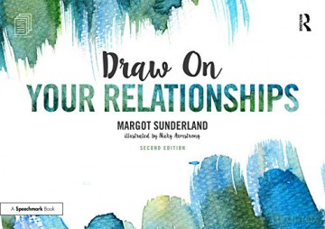 Draw On Your Relationships: Creative Ways To Explore, Understand And Work Through Important Relationship Issues - Margot Sunderland [KSIĄŻKA]