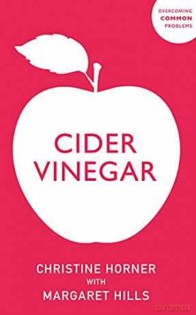 Cider Vinegar Overcoming Common Problems - Margaret Hills [KSIĄŻKA]