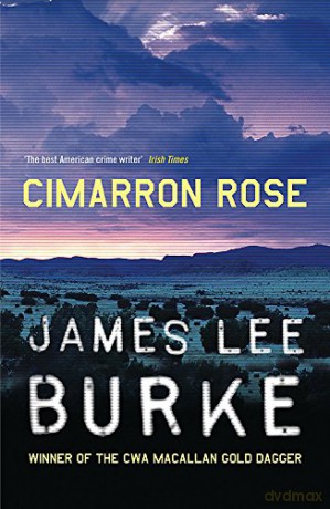 Cimarron Rose Billy Bob Holland - James Lee Burke [KSIĄŻKA]