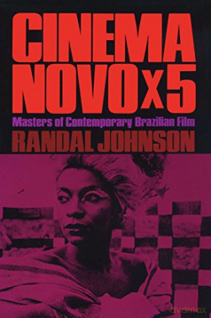 Cinema Novo x 5: Masters of Contemporary Brazilian Film LLILAS Latin American Monograph Series - Randal Johnson [KSIĄŻKA]