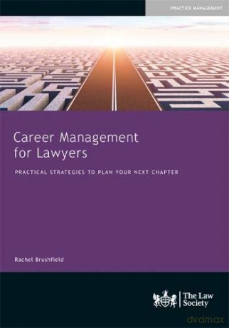 Career Management For Lawyers: Practical Strategies To Plan Your Next Chapter - Rachel Brushfield [KSIĄŻKA]