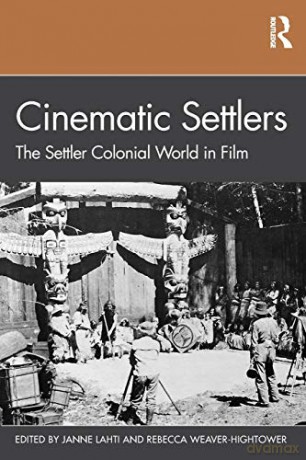 Cinematic Settlers: The Settler Colonial World in Film - Janne Lahti [KSIĄŻKA]