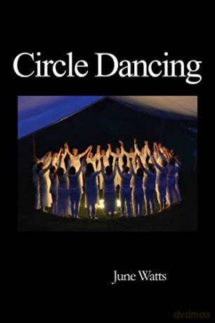 Circle Dancing: Celebrating the Sacred in Dance - June Watts [KSIĄŻKA]