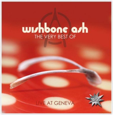 Wishbone Ash: The Very Best Of - Live at Geneva [CD]