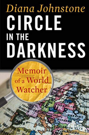 Circle in the Darkness: Memoir of a World Watcher - Diana Johnstone [KSIĄŻKA]