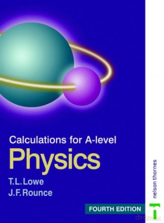Calculations For A Level Physics 4Edn - T L Lowe [KSIĄŻKA]