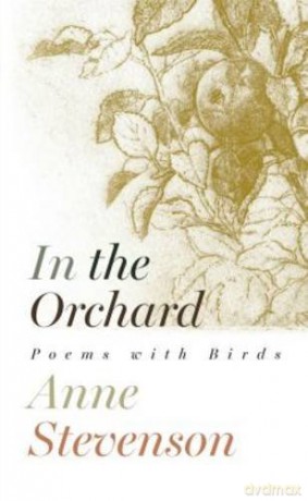In The Orchard - Anne Stevenson [KSIĄŻKA]