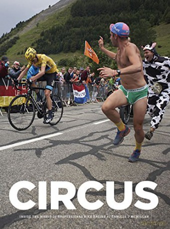 Circus: Inside the World of Professional Bike Racing - Camille J McMillan [KSIĄŻKA]
