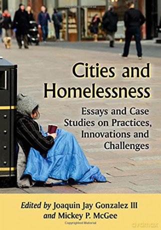 Cities and Homelessness: Essays and Case Studies on Practices, Innovations and Challenges [KSIĄŻKA]