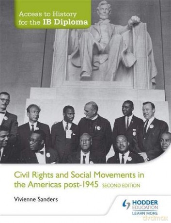 Access To History For The Ib Diploma: Civil Rights And Social Movements In The Americas Post-1945 Second Edition - Vivienne Sanders [KSIĄŻKA]