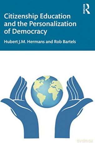Citizenship Education and the Personalization of Democracy - Hubert J.M. Hermans [KSIĄŻKA]