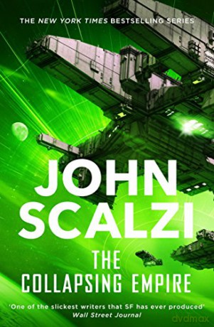 The Collapsing Empire (The Interdependency) - John Scalzi [KSIĄŻKA]