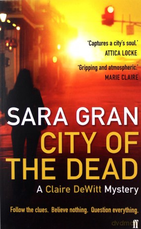 City of the Dead: A Claire DeWitt Mystery - Sara Gran [KSIĄŻKA]