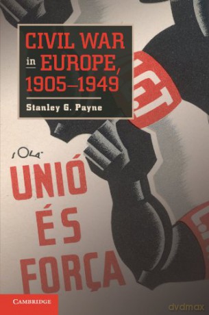 Civil War in Europe, 1905-1949 - Stanley G. Payne [KSIĄŻKA]