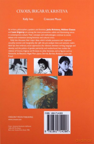 Cixous, Irigaray, Kristeva: The Jouissance of French Feminism European Writers - Kelly Ives [KSIĄŻKA]