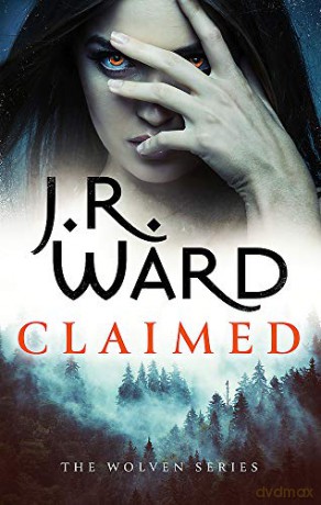 Claimed: the first in a heart-pounding new series from mega bestseller J R Ward - J. R. Ward [KSIĄŻKA]