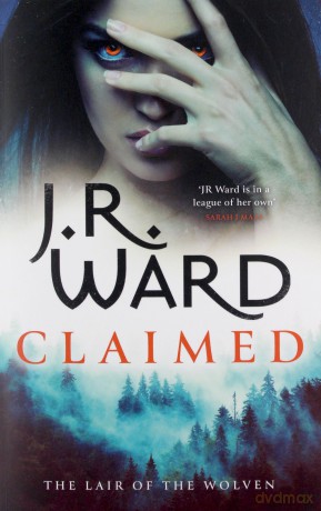 Claimed: the first in a heart-pounding new series from mega bestseller J R Ward - J. R. Ward [KSIĄŻKA]