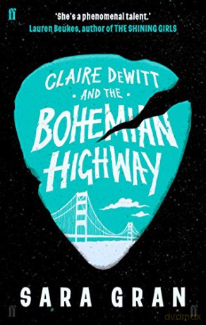Claire DeWitt and the Bohemian Highway - Sara Gran [KSIĄŻKA]