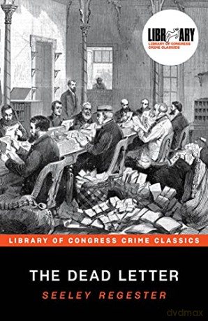The Dead Letter (Library Of Congress Crime Classics) - Seeley Regester [KSIĄŻKA]