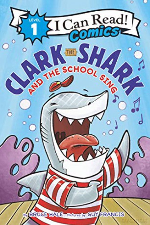 Clark the Shark and the School Sing (I Can Read Comics Level 1) - Bruce Hale [KSIĄŻKA]