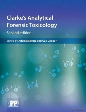 Clarke's Analytical Forensic Toxicology - Adam Negrusz [KSIĄŻKA]