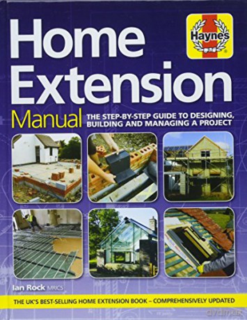 Home Extension Manual: The Step-By-Step Guide To Planning, Building And Managing A Project (Haynes Manuals) - Ian Rock [KSIĄŻKA]