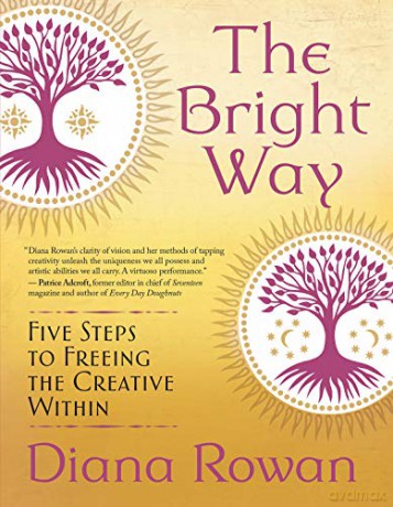 The Bright Way: Five Steps To Freeing The Creative Within - Diana Rowan [KSIĄŻKA]