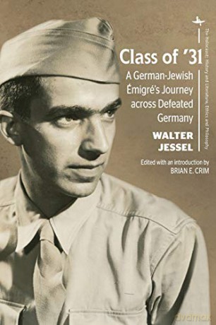 Class of '31: A German-Jewish Émigré's Journey across Defeated Germany The Holocaust: History and Literature, Ethics and Philosophy [KSIĄŻKA]