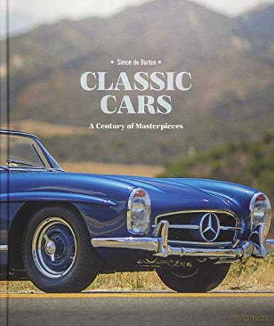 Classic Cars: A Century of Masterpieces - Simon de Burton [KSIĄŻKA]