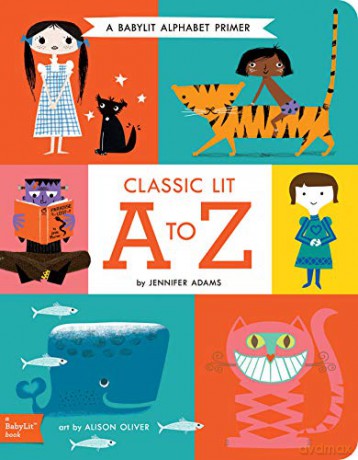 Classic Lit A to Z: A Babylit Alphabet: A Babylitr Alphabet Primer BabyLit Primers - Jennifer Adams [KSIĄŻKA]