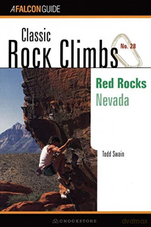 Classic Rock Climbs: Red Rocks No. 28: Nevada Classic Rock Climbs Series: REDPB - Todd Swain [KSIĄŻKA]