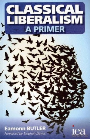 Classical Liberalism - A Primer Readings in Political Economy - Eamonn Butler [KSIĄŻKA]
