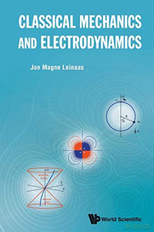 Classical Mechanics And Electrodynamics - Jon Magne Leinaas [KSIĄŻKA]