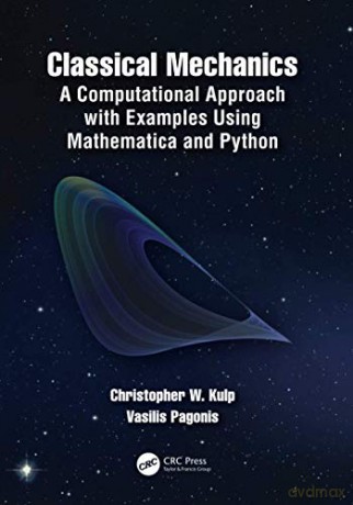 Classical Mechanics: A Computational Approach with Examples Using Mathematica and Python - Christopher W. Kulp [KSIĄŻKA]