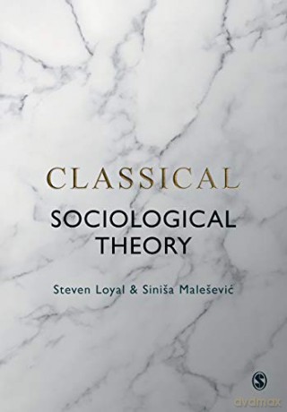 Classical Sociological Theory - Steven Loyal [KSIĄŻKA]