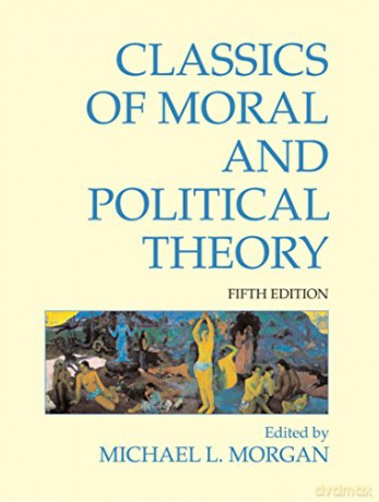 Classics of Moral and Political Theory: 5th Edition - Michael L. Morgan [KSIĄŻKA]