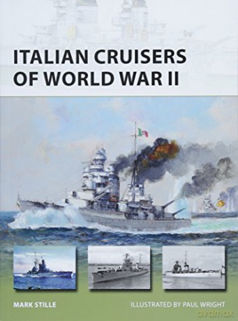 Italian Cruisers Of World War Ii (New Vanguard) - Mark Stille [KSIĄŻKA]