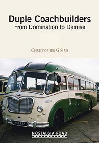Duple Coachbuilders: From Domination To Demise - Chris Sims [KSIĄŻKA]