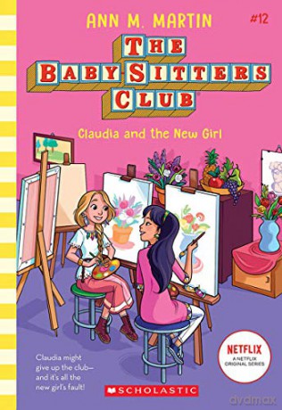 Claudia and the New Girl the Baby-Sitters Club #12, 12 - Ann M. Martin [KSIĄŻKA]