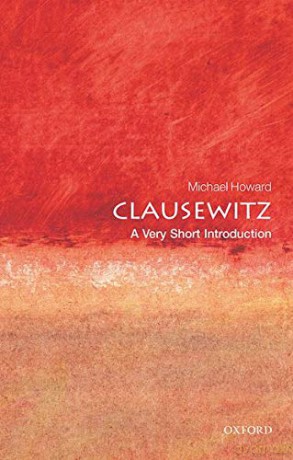 Clausewitz: A Very Short Introduction: 61 Very Short Introductions - Michael Howard [KSIĄŻKA]